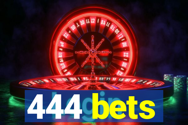 444 bets